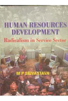 Human Resource Development: Radicalism in the Service Sector - Gyan Books
