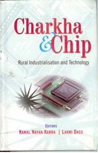 Charkha and Chip: Rural Industries and Technology - Gyan Books