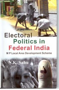 Electoral Politics in Federal India Mp Local Area Development Scheme - Gyan Books