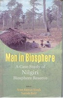 Man in Biosphere: a Case Study of Nilgiri Biosphere Reserve - Gyan Books