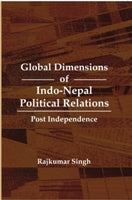 Global Dimensions of Indo-Nepal Political Relations - Gyan Books