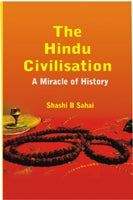 The Hindu Civilisation: a Miracle of History - Gyan Books