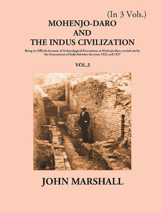 Mohenjo-Daro And The Indus Civilization Vol. 3rd - Gyan Books