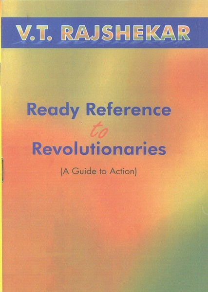 Ready Reference to Revolutionaries a Guide to Action - Gyan Books