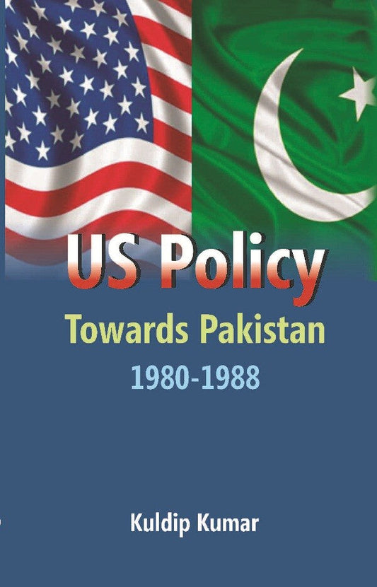 Us Policy Towards Pakistan 1980-1988 - Gyan Books Grab2Buy Gyan Books Grab2Buy