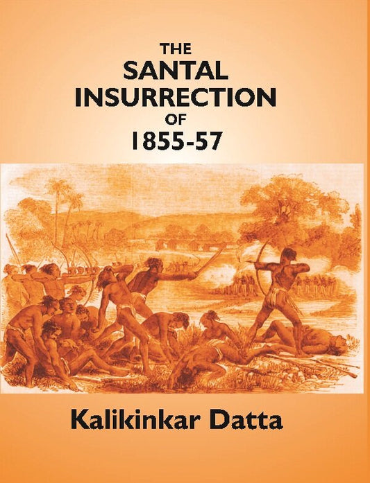 The Santal Insurrection of 1855-57 - Gyan Books Grab2Buy Gyan Books Grab2Buy