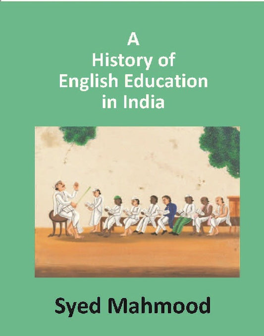 A History of English Education in India - Gyan Books