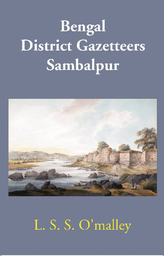 Bengal District Gazetteers: Sambalpur 45th - Gyan Books