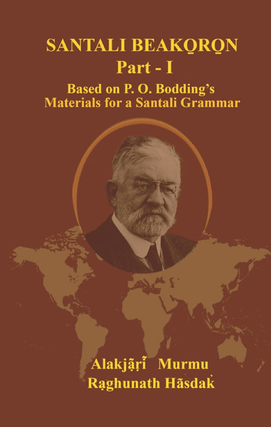 Santali Beako̠ro̠n Part I: Based on P. O. Bodding's Materials for a Santali Grammar - Gyan Books