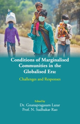 Conditions of Marginalised Communities in the Globalised Era: Challenges and Responses - Gyan Books