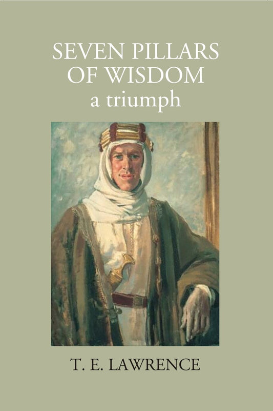 Seven Pillars Of Wisdom: A Triumph - Gyan Books