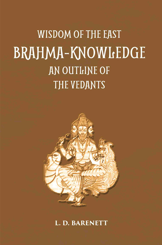 Brahma Knowledge: An Outline Of The Philosophy Of The Vedanta As Set Forth By The Upanishads And By Sankara - Gyan Books
