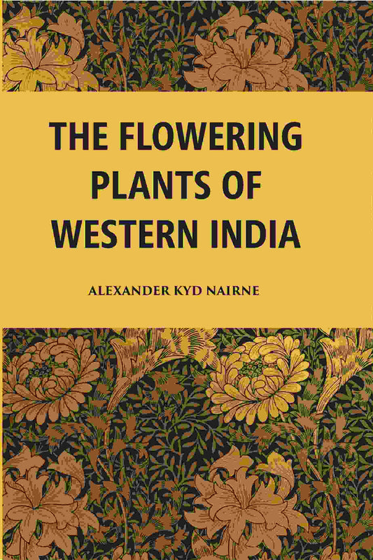 The Flowering Plants Of Western India - Gyan Books