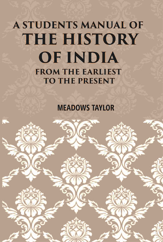 A Students Manual Of The History Of India: From The Earliest Period To The Present - Gyan Books