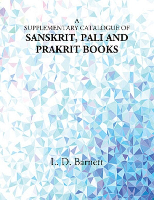 A Supplementary Catalogue of Sanskrit, Pali and Prakrit Books - Gyan Books