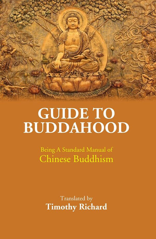 Guide to Buddahood: Being A Standard Manual of Chinese Buddhism - Gyan Books