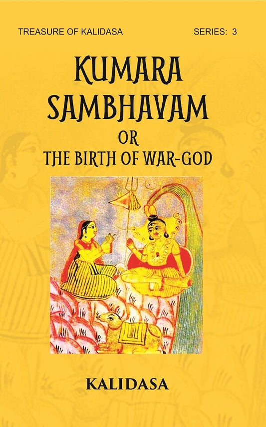 KUMAR SHAMBHAVAM Or THE BIRTH OF WAR-GOD: Treasure of Kalidasa series: 3 series: 3 - Gyan Books