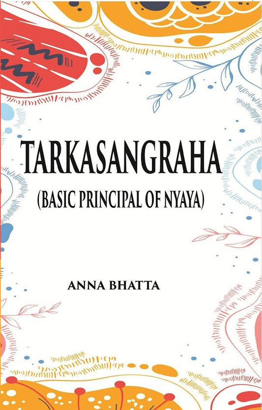 TARKASANGRAHA: (Basic principal of nyaya ) - Gyan Books