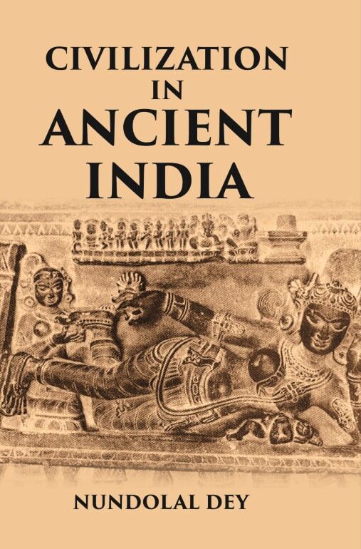 Civilization In Ancient India - Gyan Books