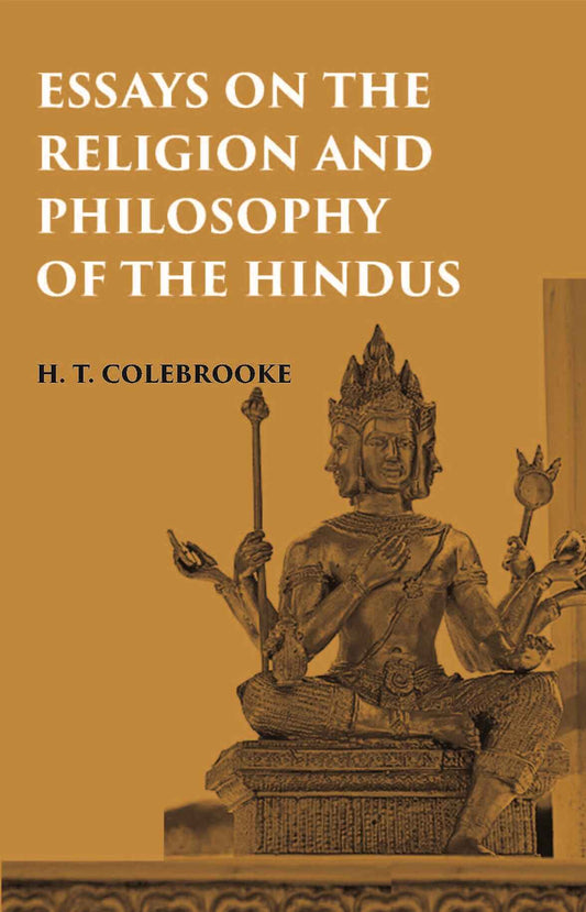 ESSAYS ON THE RELIGION AND PHILOSOPHY OF THE HINDUS - Gyan Books