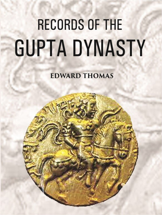 Records Of The Gupta Dynasty - Gyan Books