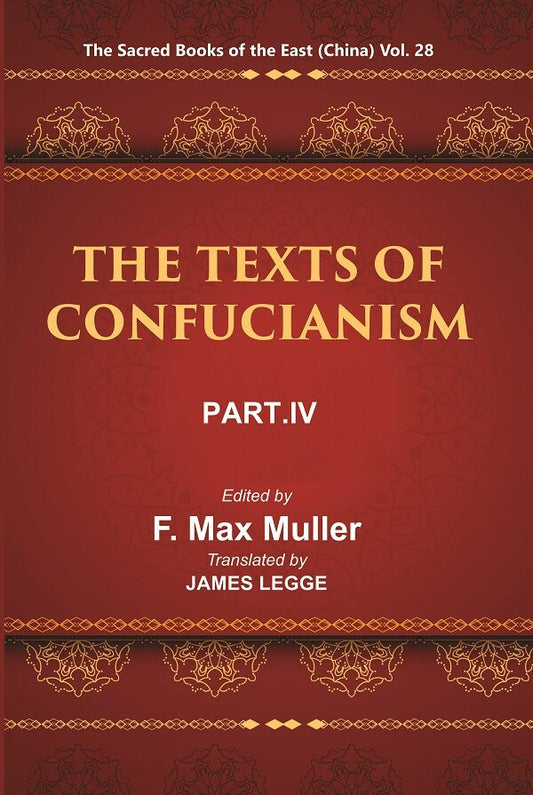 The Sacred Books of the East (China: THE TEXTS OF CONFUCIANISM, PART-IV: THE Li Ki XI—XLVI) 28th - Gyan Books
