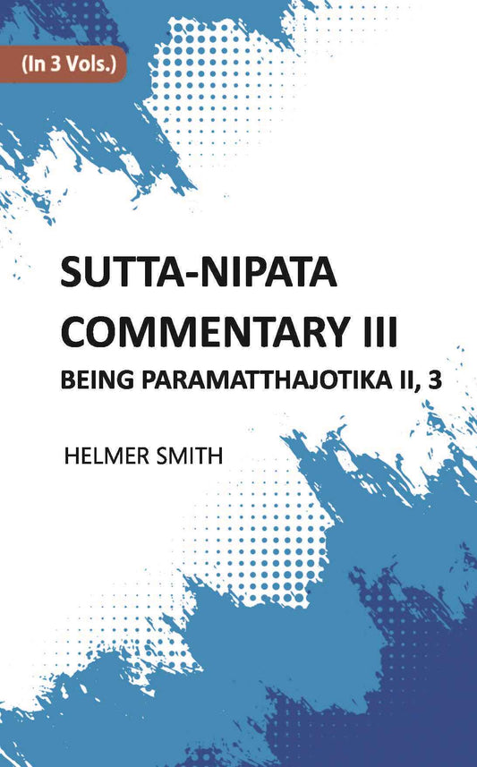 Sutta-Nipata Commentary BEING Paramatthajotika II 3 Vols. Set - Gyan Books
