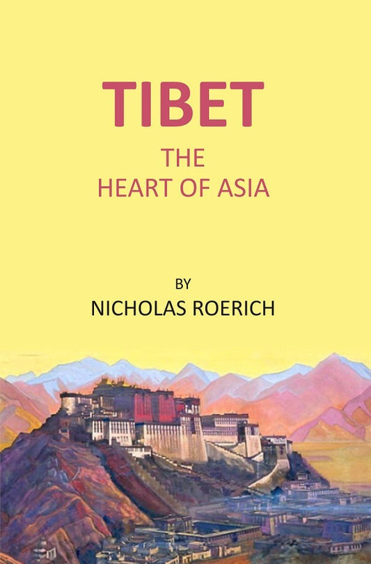 Tibet The Heart Of asia - Gyan Books