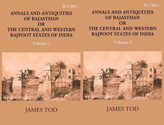 Annals And Antiquities Of Rajasthan Or The Central And Western Rajput States Of India 2 Vols. Set - Gyan Books