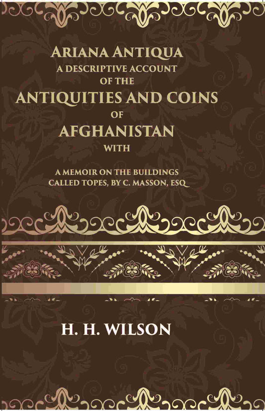 Ariana Antiqua A Descriptive Account Of The Antiquities And Coins Of Afghanistan - Gyan Books