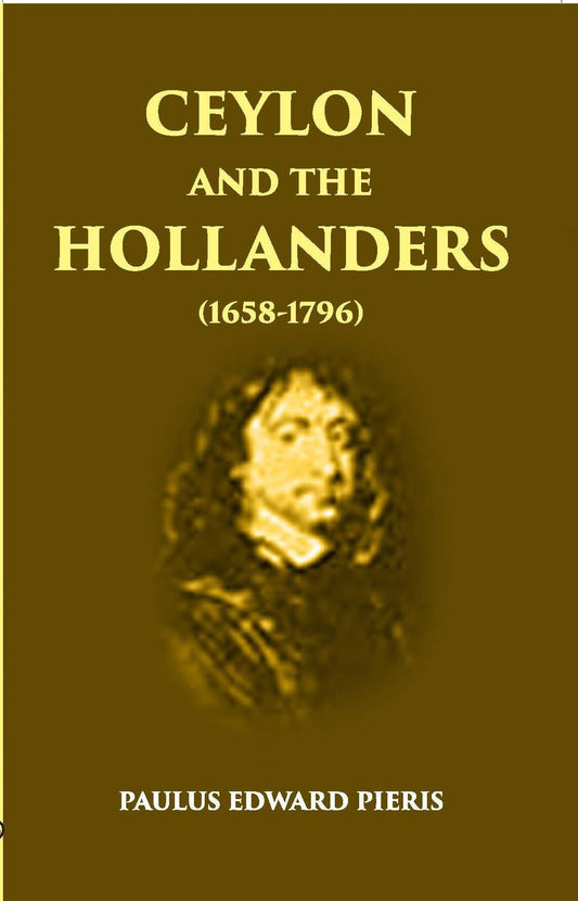 Ceylon And The Hollanders 1658-1796 - Gyan Books