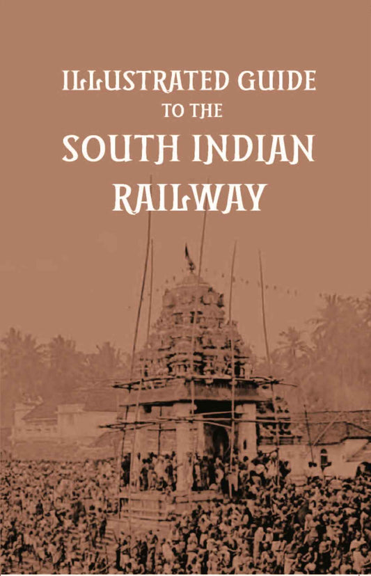 Illustrated Guide To The South Indian Railway - Gyan Books