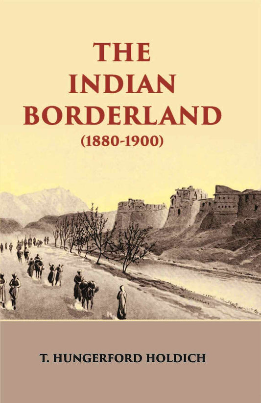 The Indian Borderland 1880-1900 - Gyan Books