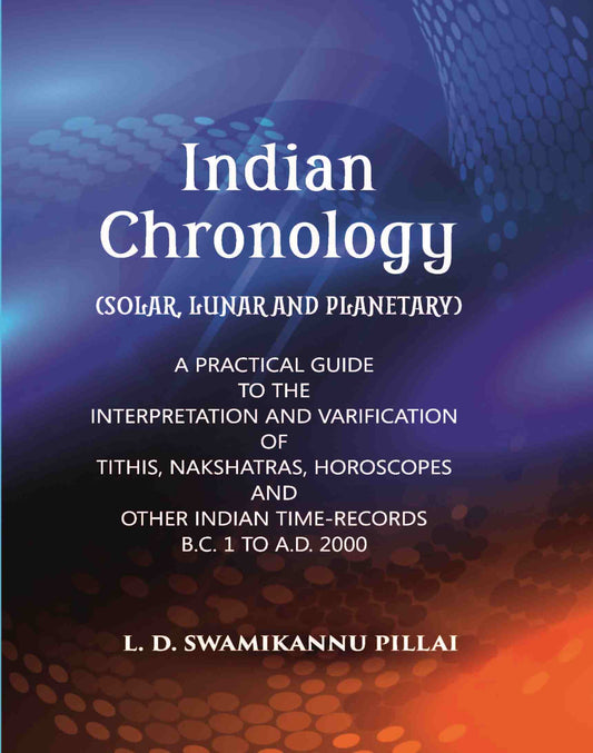 Indian Chronology (Solar, Lunar And Planetary) - Gyan Books