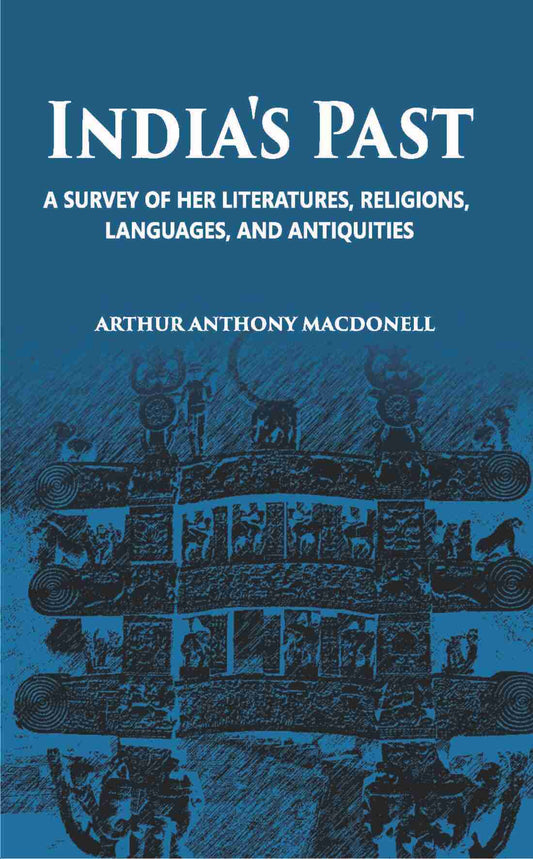 India's Pasta Survey Of Her Literatures Religions, Languages And Antiquities - Gyan Books