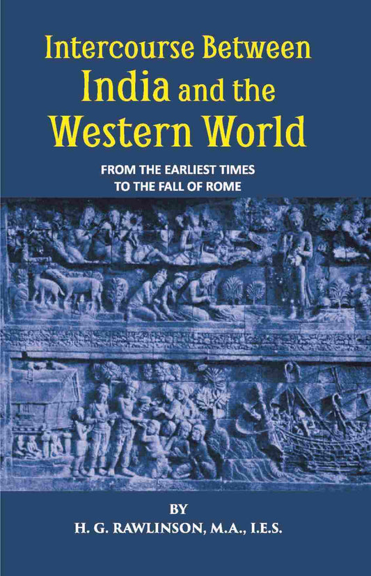 Intercourse Between India And The Western World From The Earliest Times To The Fall Of Rome - Gyan Books