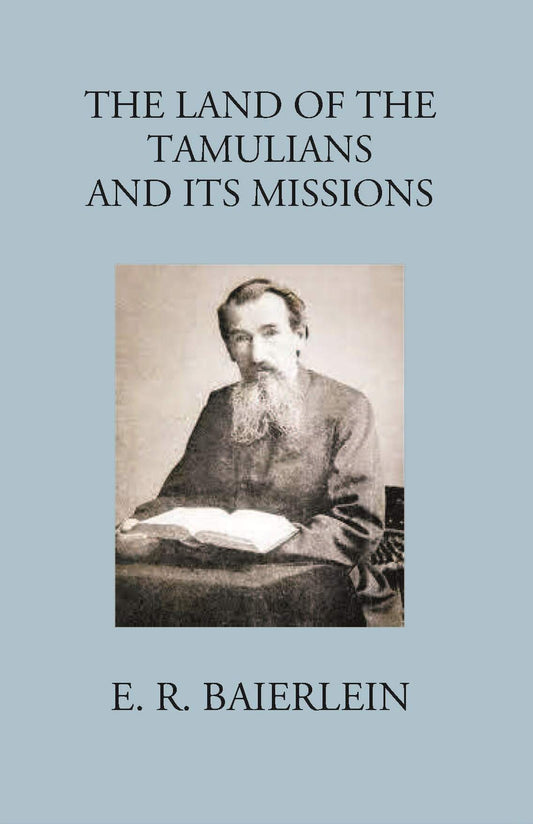 The Land Of The Tamilians And Its Missions - Gyan Books