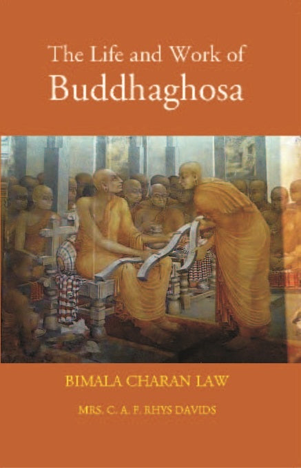 The Life And Work Of Buddhaghosa - Gyan Books