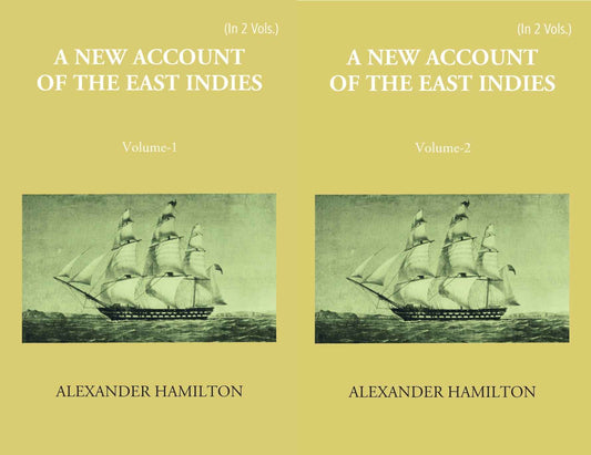 A New Account Of The East-Indies Being The Observations And Remarks Of Capt. Alexander Hamilton From The Year 1688-1723 2 Vols. Set - Gyan Books