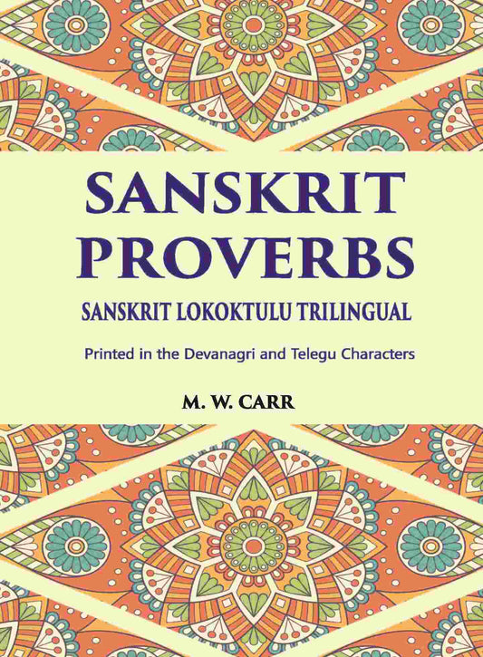 Sanskrit Proverbs Sanskrit Lokoktulu Trilingual: Printed In The Devanagri And Telegu Characters - Gyan Books