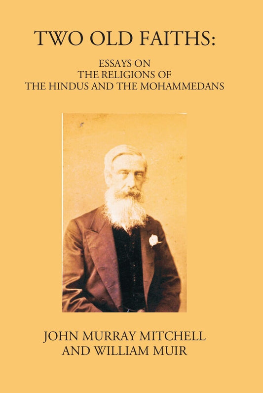 Two Old Faiths: Essays On The Religions Of The Hindus And The Mohammedans - Gyan Books Grab2Buy Gyan Books Grab2Buy