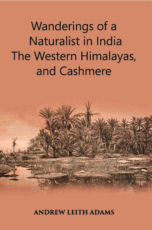 Wanderings Of A Naturalist In India: The Western Himalayas, And Cashmere - Gyan Books Grab2Buy Gyan Books Grab2Buy
