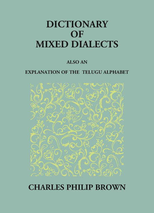 Dictionary Of Mixed Telugu: Also An Explanation Of The Telugu Alphabet. - Gyan Books