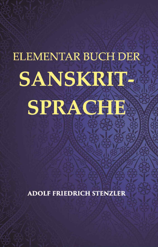 Elementarbuch Der Sanskrit-Sprache: Grammatik, Text, Worterbuch - Gyan Books