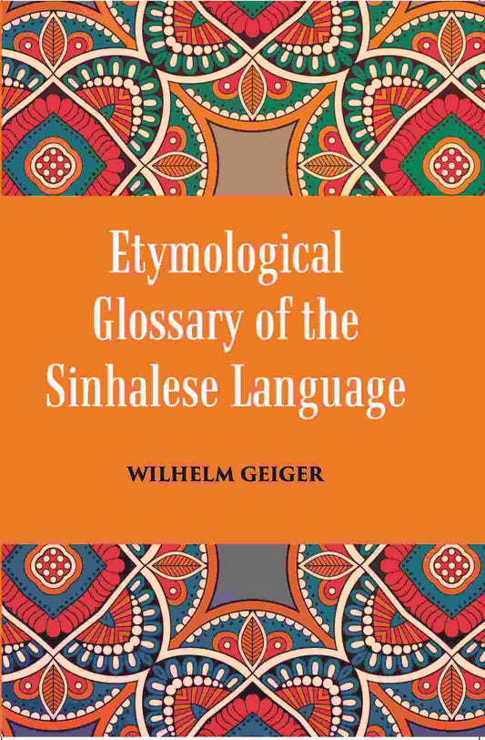 An Etymological Glossary of The Sinhalese Language - Gyan Books