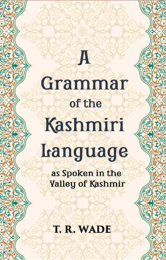 A Grammar Of The Kashmiri Language: As Spoken In The Valley Of Kashmir - Gyan Books