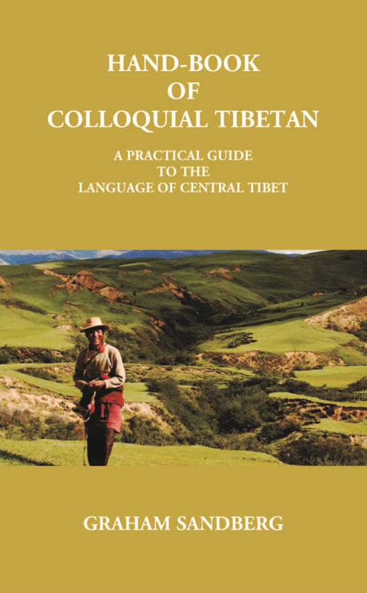 Hand-Book Of Colloquial Tibetan: A Practical Guide To The Language Of Central Tibet - Gyan Books