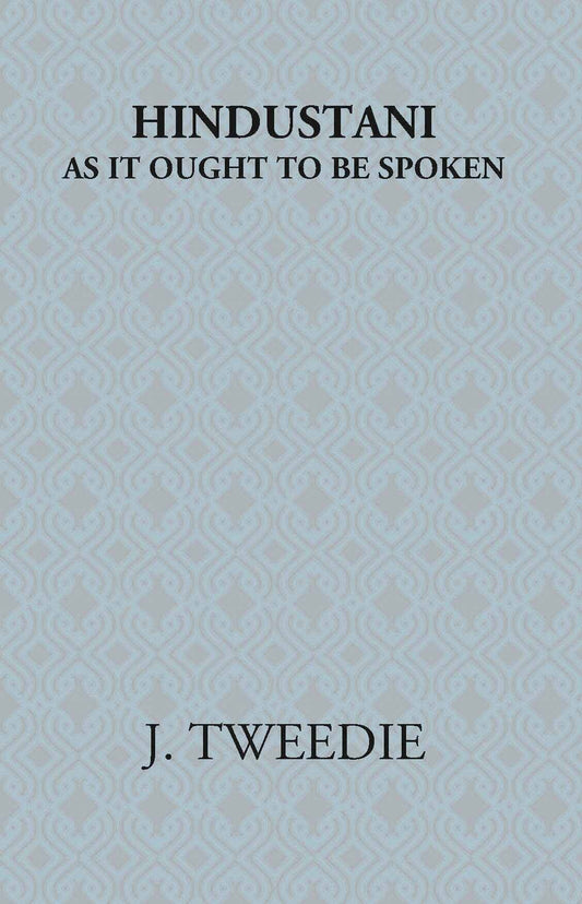 Hindustani: As It Ought To Be Spoken - Gyan Books