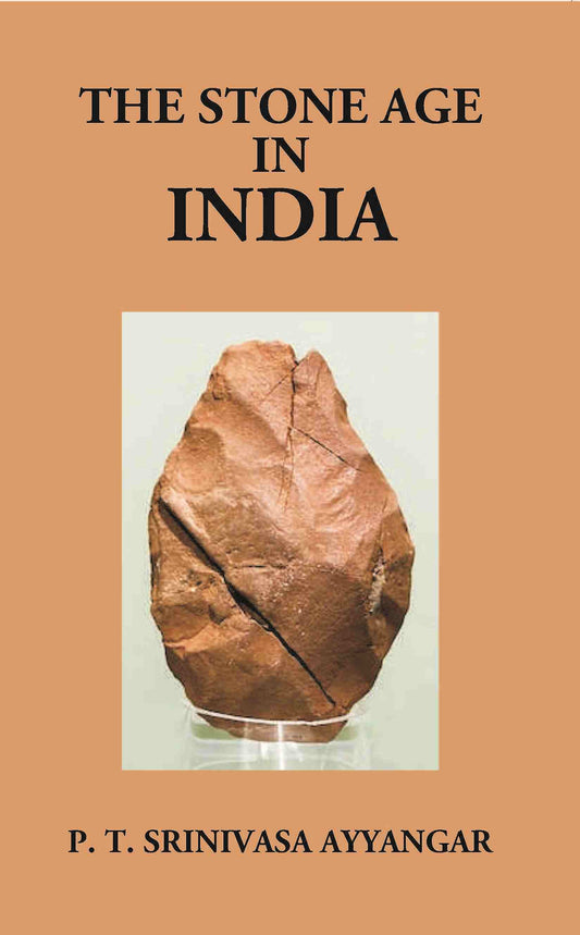 The Stone Age In India: Being The Sir S. Subrahmanya Ayyar Lecture Delivered On December 10, 1925 - Gyan Books