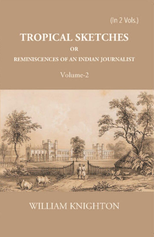 Tropical Sketches Or Reminiscences Of An Indian Journalist Vol. 2nd - Gyan Books Grab2Buy Gyan Books Grab2Buy